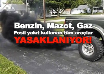 Fosil yakıtlı araçların satışı yasaklanıyor!